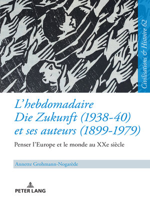 cover image of Lhebdomadaire &lt;i&gt;Die Zukunft&lt;i&gt; (1938-40) et ses auteurs (1899-1979)